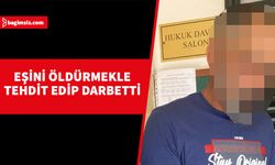 Eşini öldürmekle tehdit eden ve darbeden zanlı C.U., 3 gün tutuklu kalacak