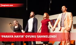 Kıbrıs Tiyatro Festivali çerçevesinde ‘Paraya Hayır’ oyunu sahnelendi