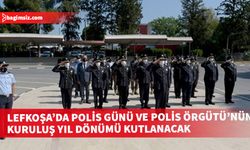 Polis Günü ve Polis Örgütü'nün kuruluş yıl dönümü yarın çelenk sunumuyla kutlanacak