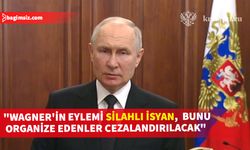 Putin, ülkesindeki Rus güvenlik şirketi Wagner krizi nedeniyle halka seslendi