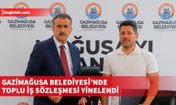 Gazimağusa Belediyesi’nde toplu iş sözleşmesi yinelendi