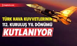 Türk Hava Kuvvetlerinin 112. kuruluş yıl dönümü kutlanıyor