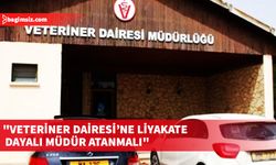 Veteriner Hekimler Birliği, Veteriner Dairesi Müdürlük mevkiine liyakate dayalı atama yapılması çağrısında bulundu