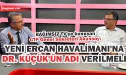 Yeni Ercan Havalimanı’na Dr. Küçük’ün adı verilmeli