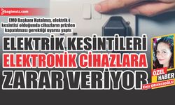 Kutalmış, elektrik kesintisi olduğunda cihazların prizden kapatılması gerektiği uyarısı yaptı