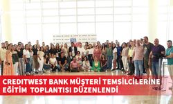 Credıtwest Bank müşteri temsilcilerine eğitim ve motivasyon toplantısı düzenlendi