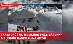 Dağcılarla en son 19 Temmuz'da irtibat kuruldu