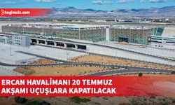 21 Temmuz sabahı uçuşlar yeni terminal binasından başlayacak