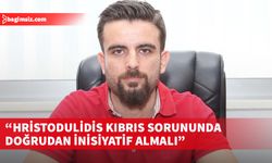 Hristofyas,  Hristodulidis’in Kıbrıs sorununda doğrudan inisiyatif alması gerektiğini söyledi