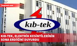 KIBTEK, santral arızalarının giderildiğini, arıza olmaması durumunda kesinti yaşanmayacağını duyurdu