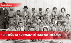 Celal İzci Bayar’ın “Bir Dünya Kurmak” kitabı yayımlandı