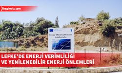 Lefke'de enerji verimliliği ve yenilenebilir enerji üretimine yönelik üç önlem uygulamaya konuldu