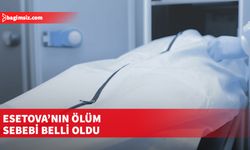 Altyn Esetova’nın ölüm sebebi “suda boğulma”