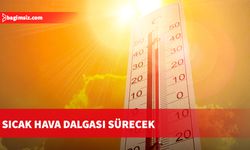 Meteoroloji Dairesi, sıcak hava dalgası, ultraviyole radyasyonu yangın olasılığına karşı uyarılarda bulundu