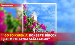 Girne Belediyesi Başkanı Şenkul, "Go To Kyrenia" konseptinin önemine dikkat çekti