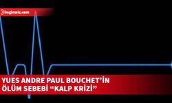 Yues Andre Paul Bouchet’in otopsi sonucu açıklandı