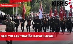 30 Ağustos Zafer Bayramı töreni nedeniyle Lefkoşa’da bazı yollar trafiğe kapatılacak