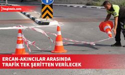 Çalışmalar yarın saat 09.00’dan itibaren başlayacak