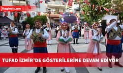 TUFAD, İzmir Balçova Belediyesi’nin düzenlediği 14. Uluslararası Balçova Belediyesi Halk Dansları Festivali’ne katılıyor