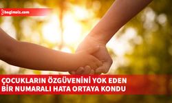 Çocuk yetiştirirken yapılan en büyük yanlışlardan biri "eleştirel ebeveynlik"