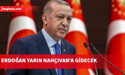 Erdoğan, Aliyev’in daveti üzerine günübirlik çalışma ziyareti için yarın Nahçıvan'a gidecek