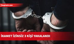 Polis denetimlerinde ikamet izinsiz olduğu belirlenen şahıslar tutuklandı