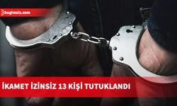 Denetimlerde tespit edilen 13 kişi hakkında yasal işlem başlatıldı