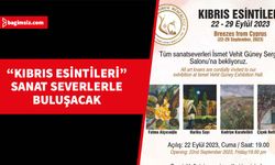  “Kıbrıs Esintileri” sergisi Cuma günü saat 19.00’da İsmet Vehit Güney Sergi Salonu’nda açılacak