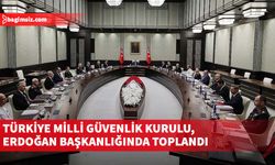 Türkiye Milli Güvenlik Kurulu toplandı