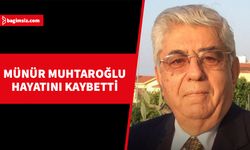 Münür Muhtaroğlu yaşamını yitirdi