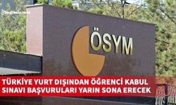 Türkiye Yurt Dışından Öğrenci Kabul Sınavı (2023-TR-YÖS/2) başvurularının yarın sona ereceği bildirildi