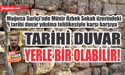 Mağusa Suriçi'nde Münir Özbek Sokak üzerindeki tarihi duvar yıkılma tehlikesiyle karşı karşıya