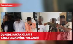 Ülkede kaçak oldukları anlaşılan 8 zanlı 15 günü geçmeyecek süreyle cezaevine yollandı