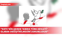 “KKTC’nin tanınmasına engel olan BMGK almış olduğu kararlar ismi değiştirilmiş devlet için geçersiz olacak"