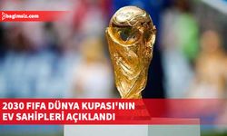 FIFA, 2030 Dünya Kupası finallerine Fas, İspanya ve Portekiz'in ev sahipliği yapacağını duyurdu