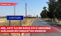 ABD, KKTC ile BM Barış Gücü arasında sağlanan Pile-Yiğitler yolu mutabakatından memnun