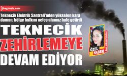 Teknecik zehirlemeye devam ediyor