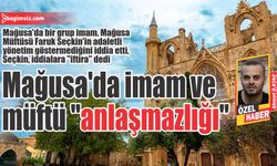 Mağusa'da imam ve müftü "anlaşmazlığı "