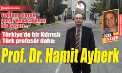 Türkiye’de bir Kıbrıslı Türk profesör daha: Prof. Dr. Hamit Ayberk