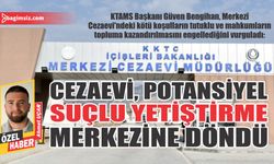 Cezaevi, potansiyel suçlu yetiştirme merkezine döndü