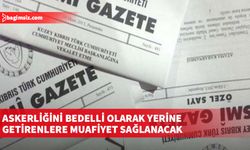 KKTC yurttaşlığına geçenlerden TC’de bedelli askerlik yapanlara muafiyet öngören Öneri Resmi Gazete'de yayımlandı