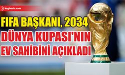 FIFA Başkanı Gianno Infantino, 2034 Dünya Kupası'nın Suudi Arabistan'da düzenleneceğini doğruladı