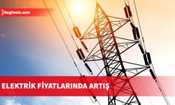 Güney'de elektrik fiyatlarında artış