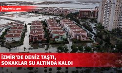 İzmir'de deniz taştı, sokaklar su altında kaldı