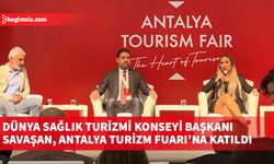 Sağlık Turizmi Konseyi Başkanı Ahmet Savaşan Antalya'da “Sağlık Turizmi Nasıl Gelişir”i anlattı