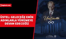 Üstel, Atatürk’ün ebediyete intikal edişinin 85’inci yıl dönümü nedeniyle mesaj yayımladı