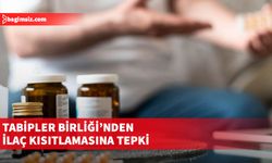 Tabipler Birliği’nden ilaç kısıtlamasına tepki