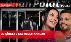 27 şirkete kayyum atanacak