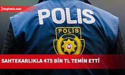 Sahtekarlıkla 475 Bin TL temin etti