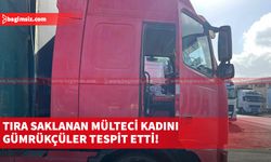 Tıra saklanan mülteci kadını Gümrükçüler tespit etti!